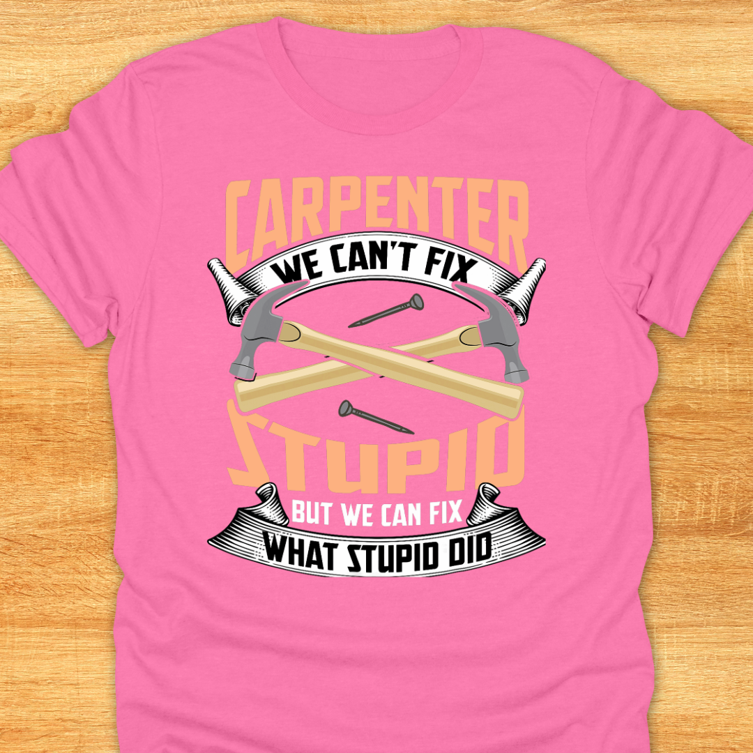 Carpenter We Can’t Fix Stupid But We Can Fix What Stupid Did