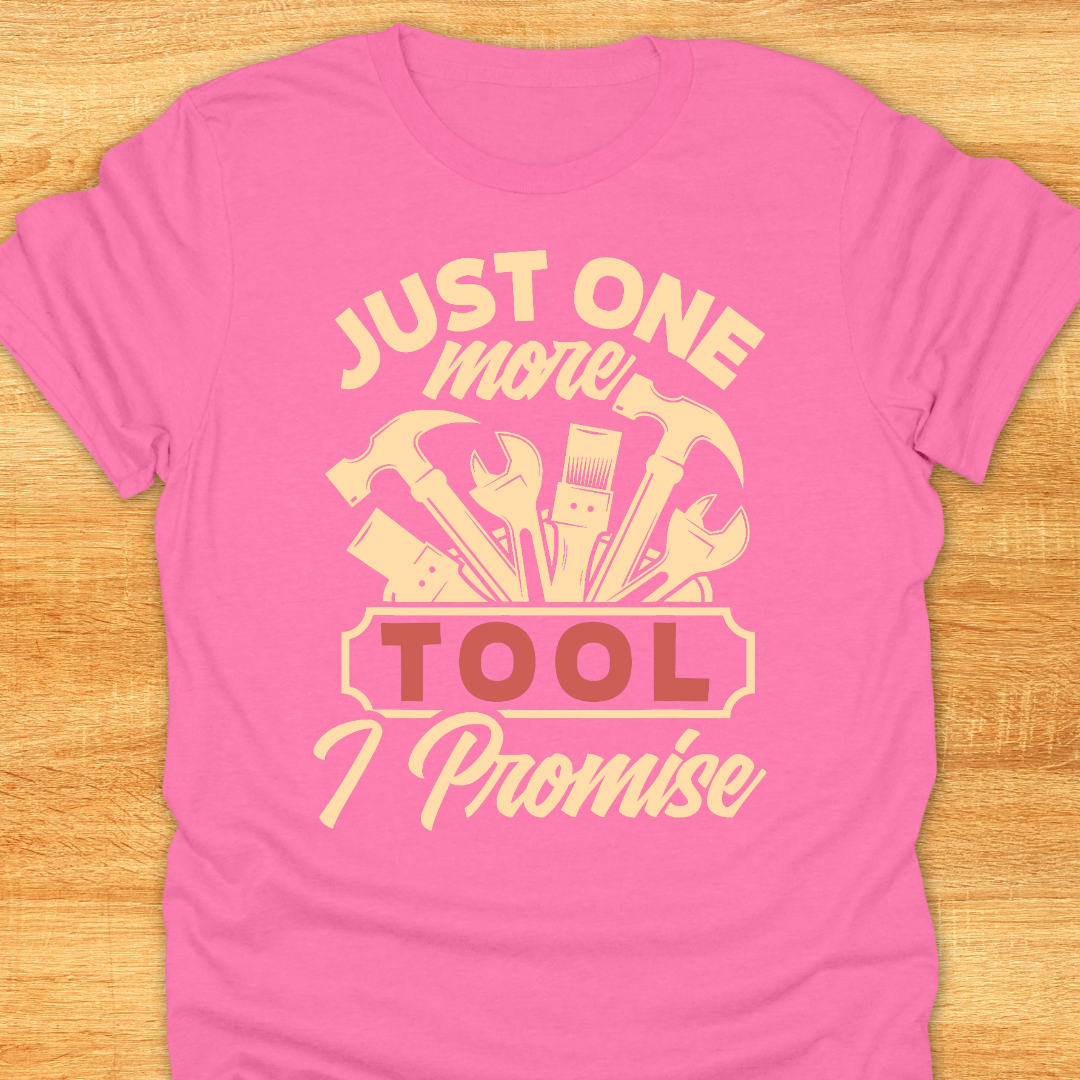 Just One More Tool I Promise