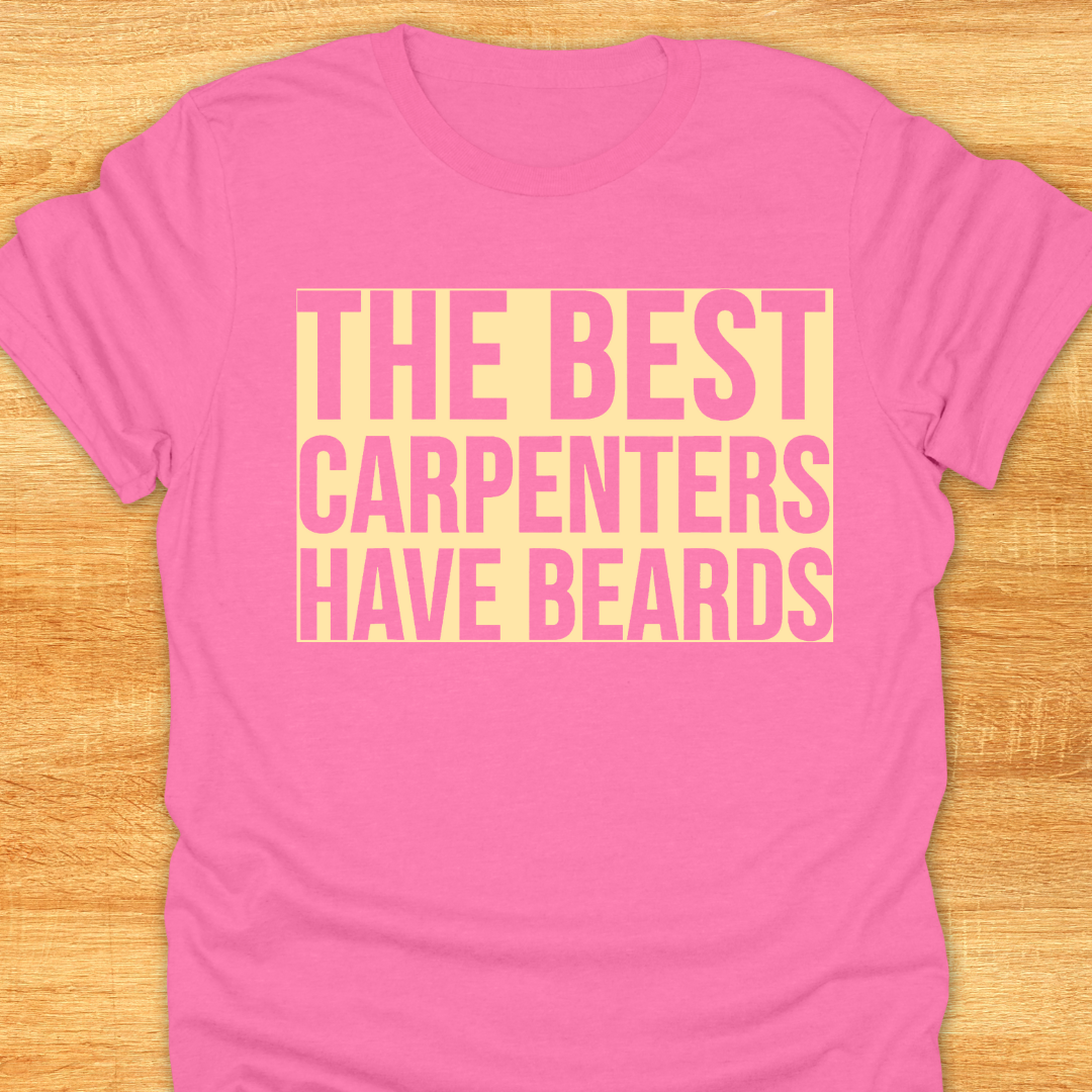 The Best Carpenters Have Beards