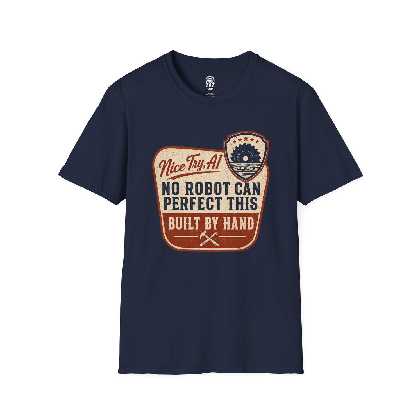 Funny Woodworking T-Shirt — “Nice Try, AI… No Robot… Built by Hand”