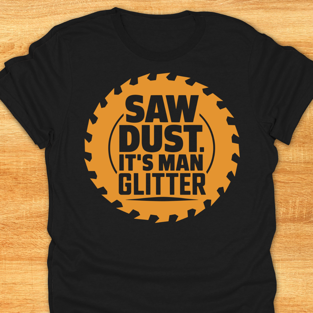 Saw Dust It’s Man Glitter