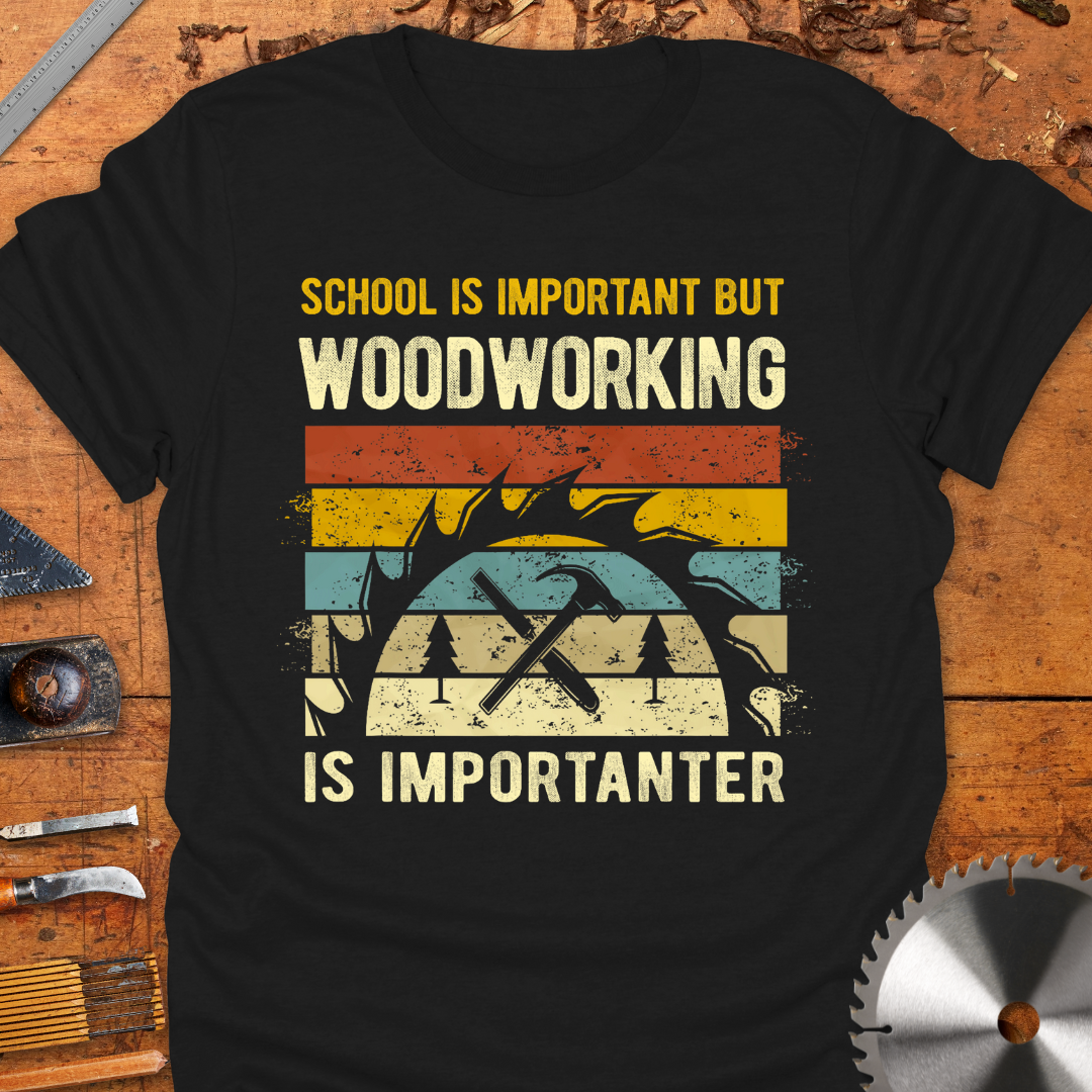 School is Important But Woodworking is Importanter