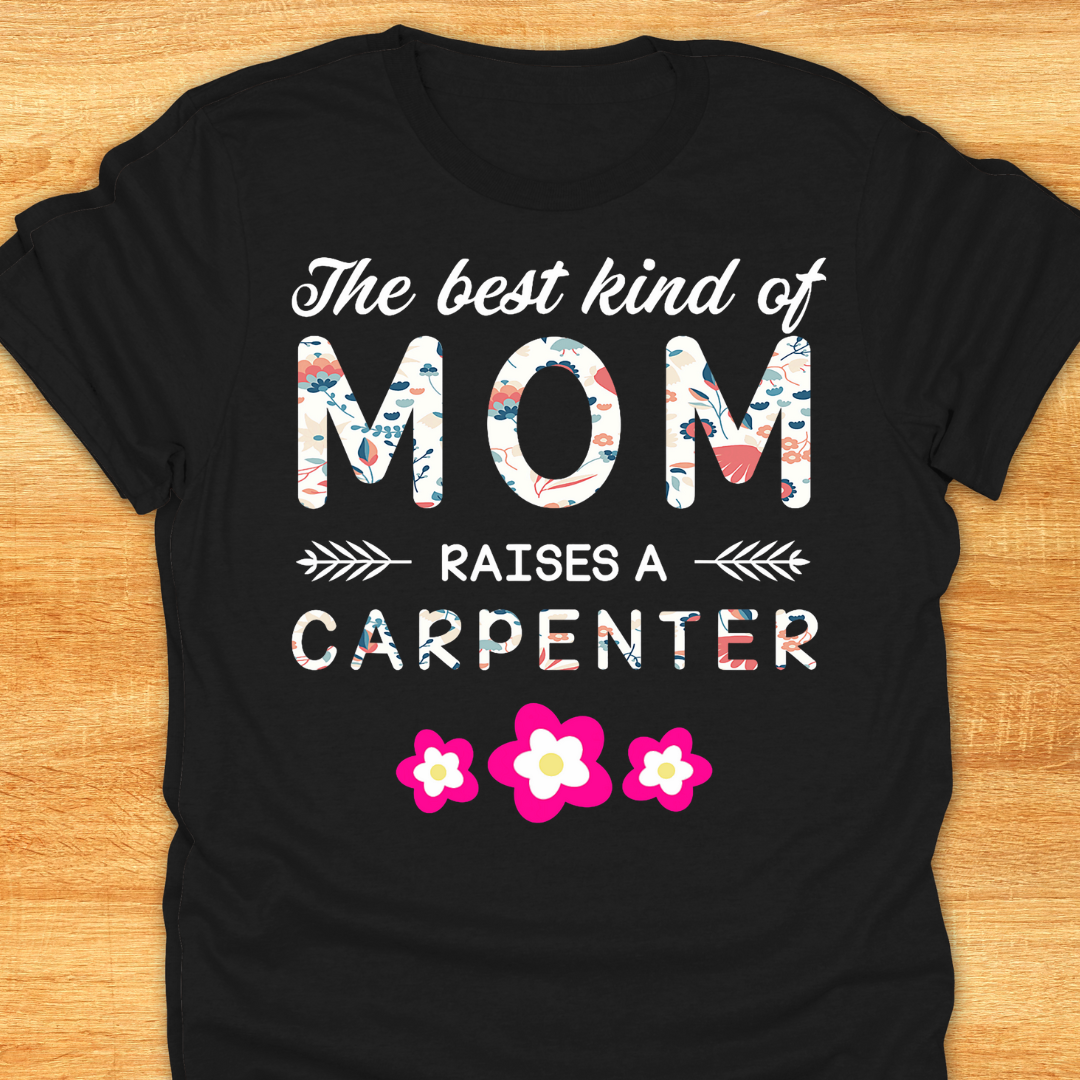 The Best Kind of Mom Raises A Carpenter