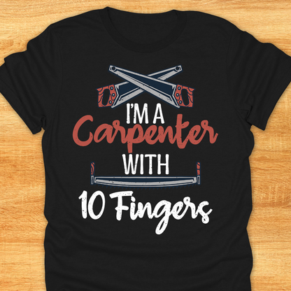 I’m A Carpenter with 10 Fingers