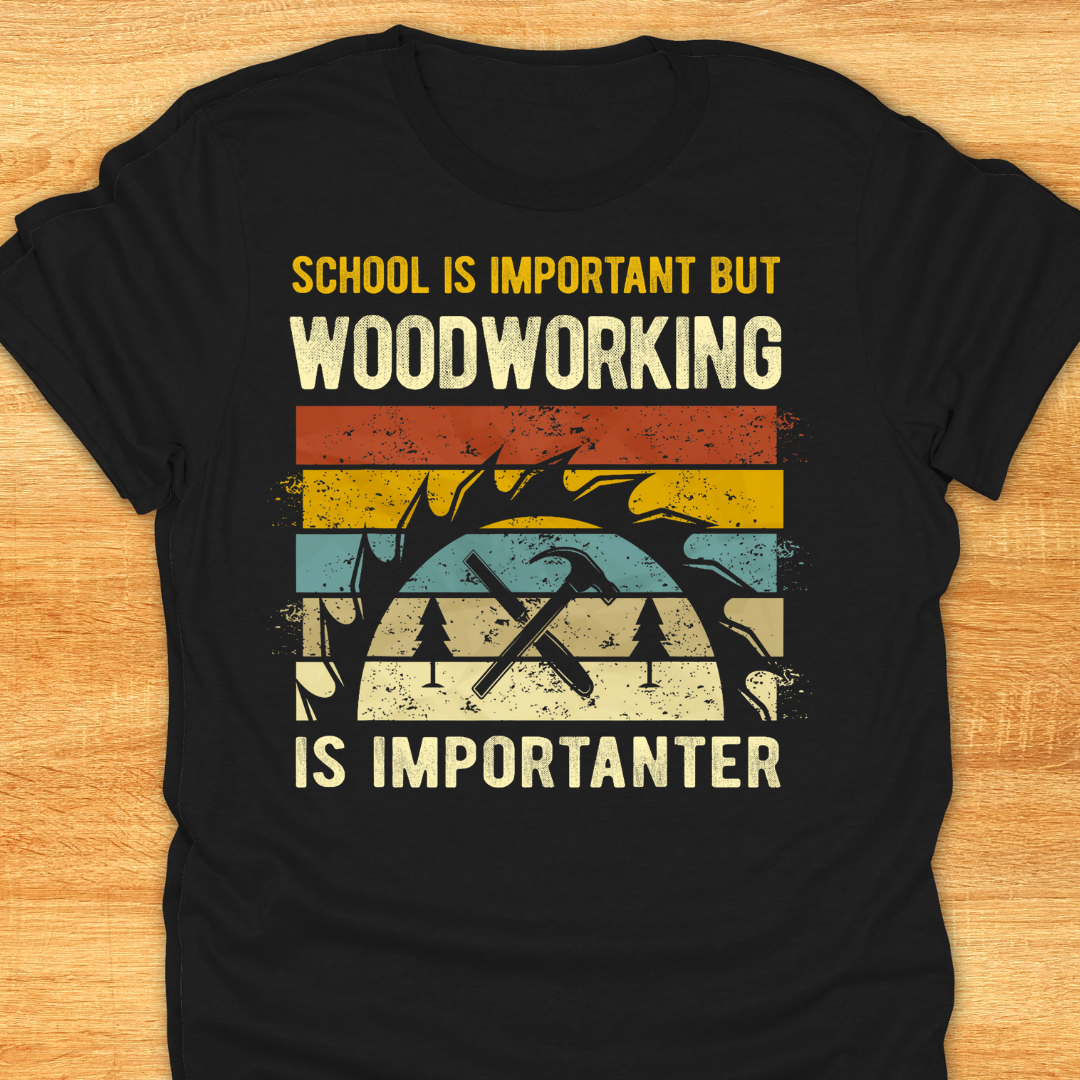 School is Important But Woodworking is Importanter