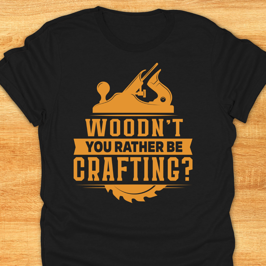 WOODN’T You Rather be Crafting