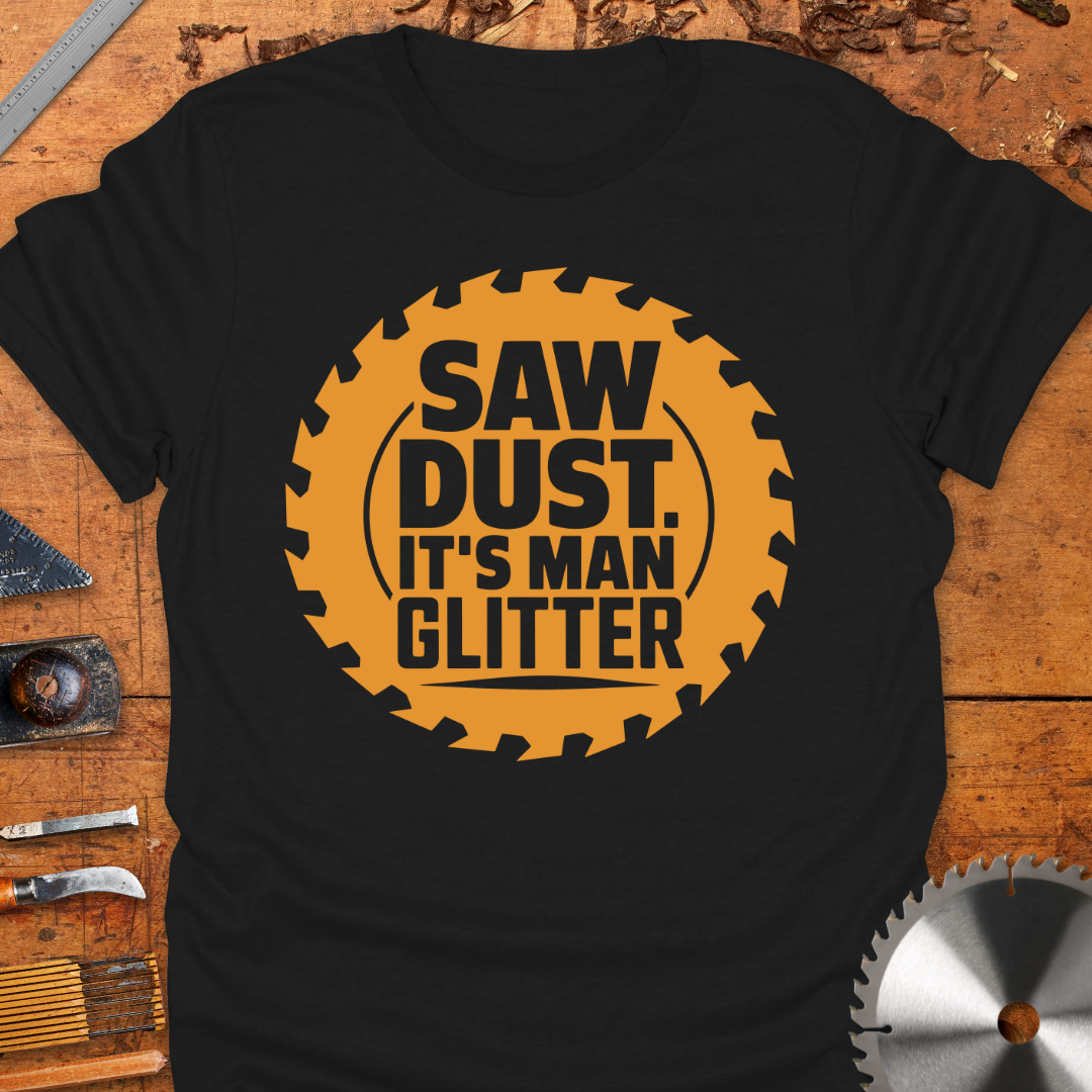 Saw Dust It’s Man Glitter