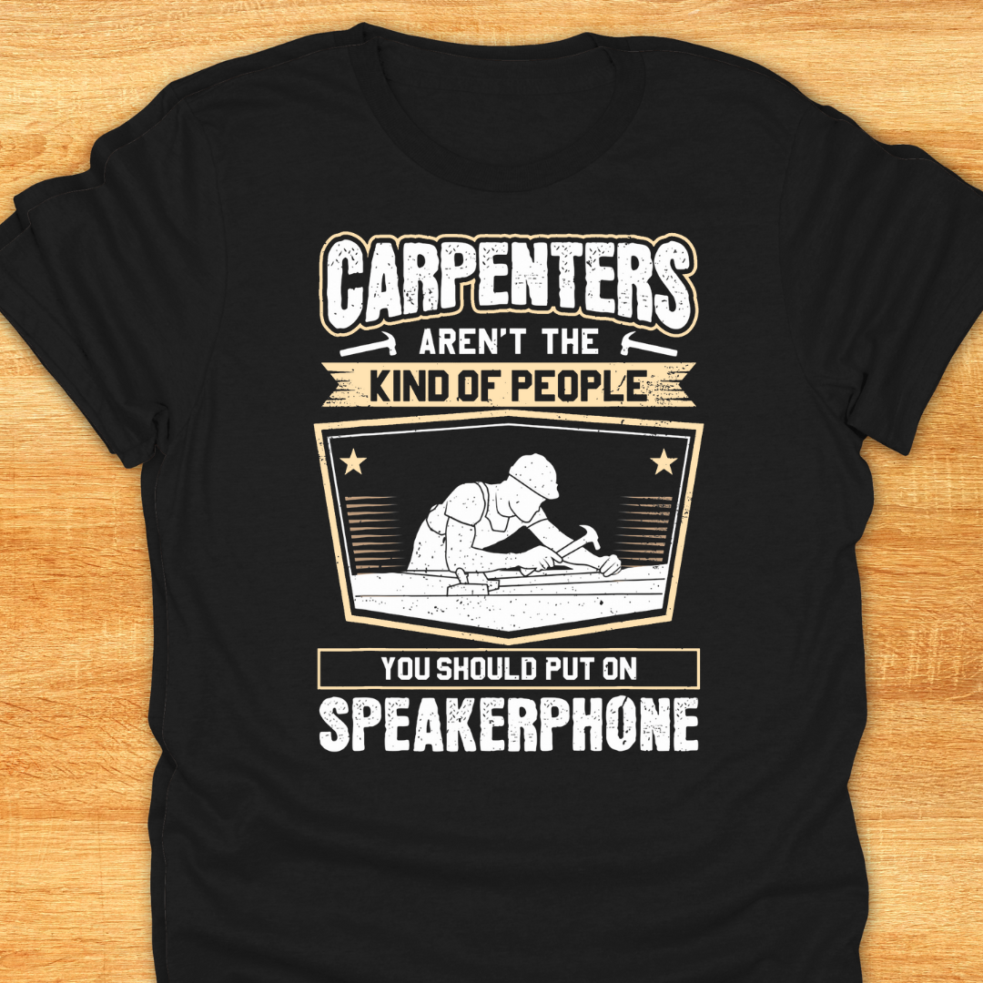 Carpenters Aren’t The Kind of People You Should Put On A Speakerphone