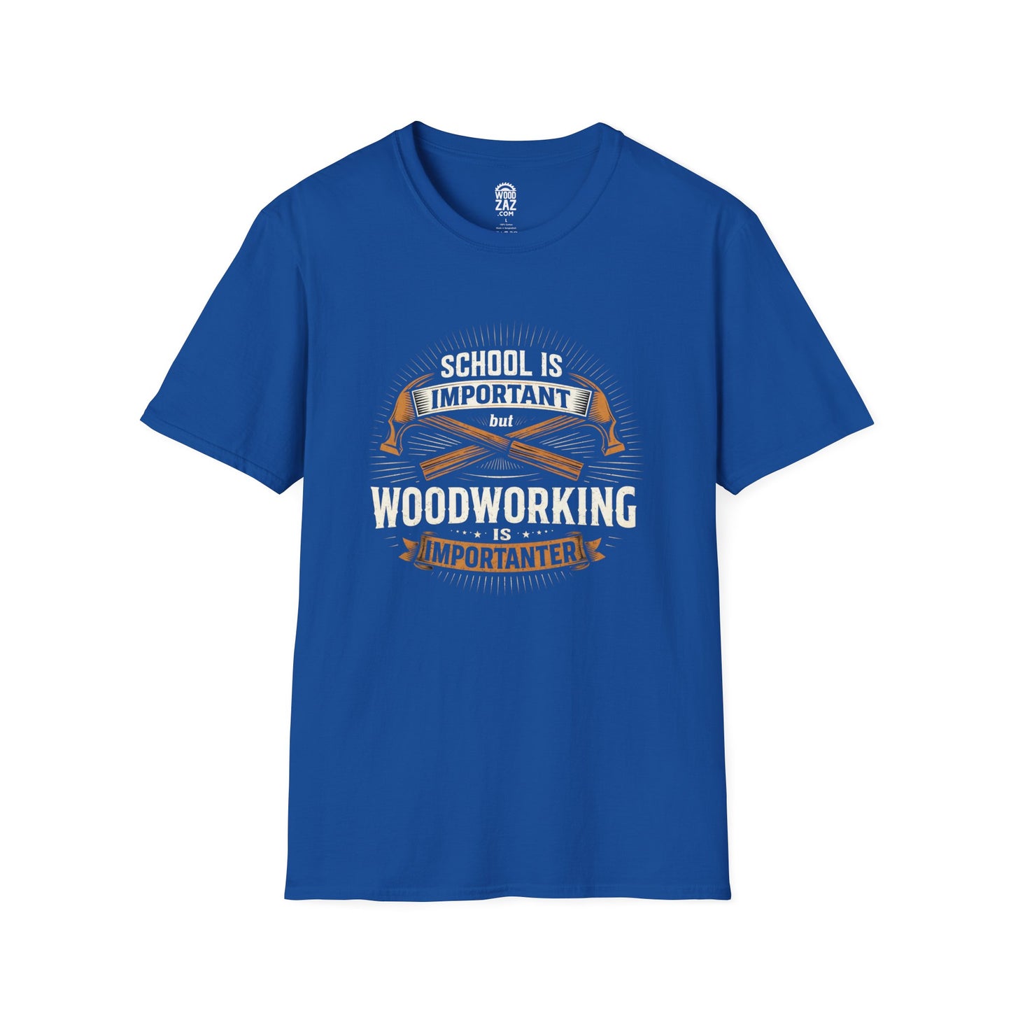 Woodworking Tee — "School Is Important But Woodworking Is Importanter"