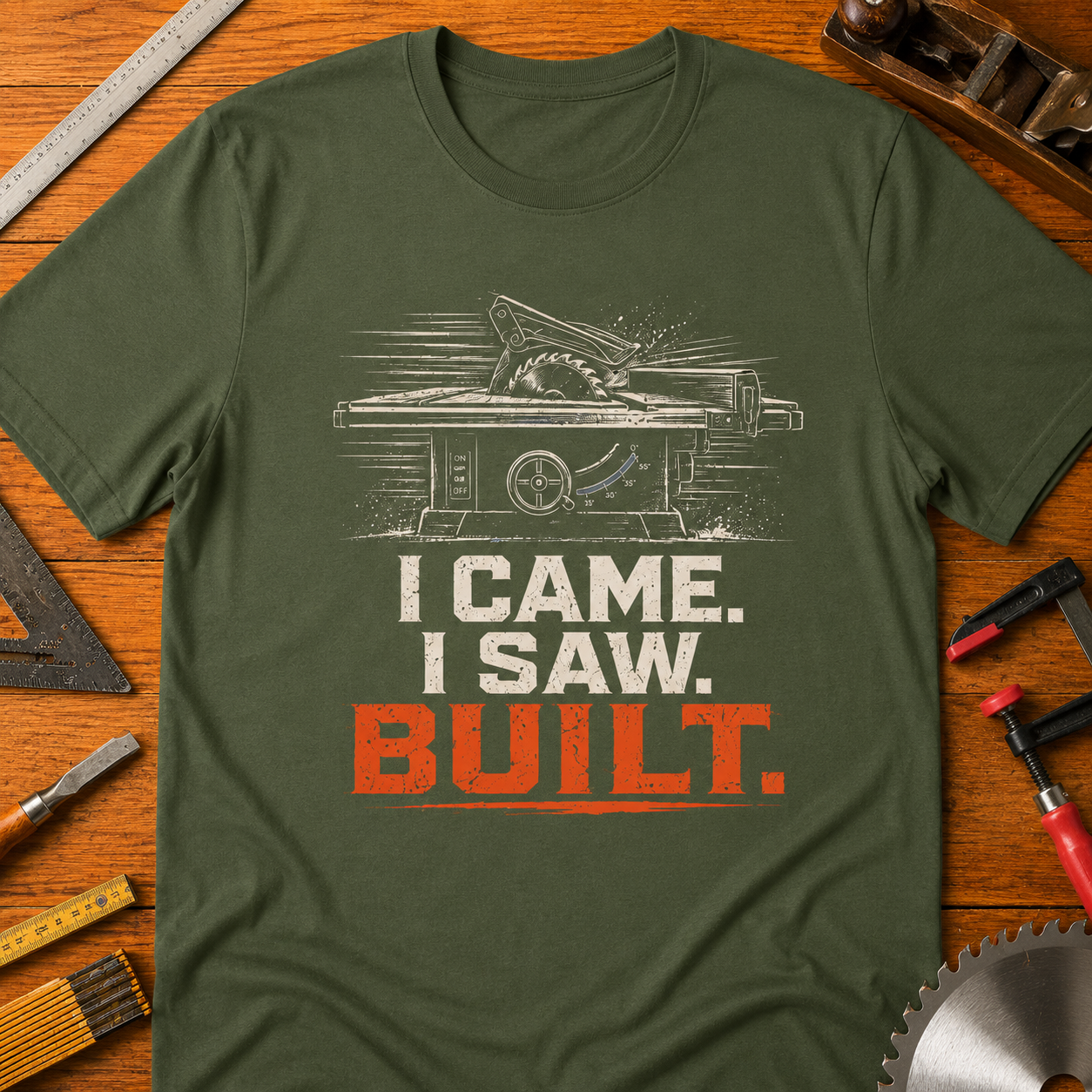 I CAME. I SAW. BUILT. Woodworking T-Shirt — Funny Carpenter Tee