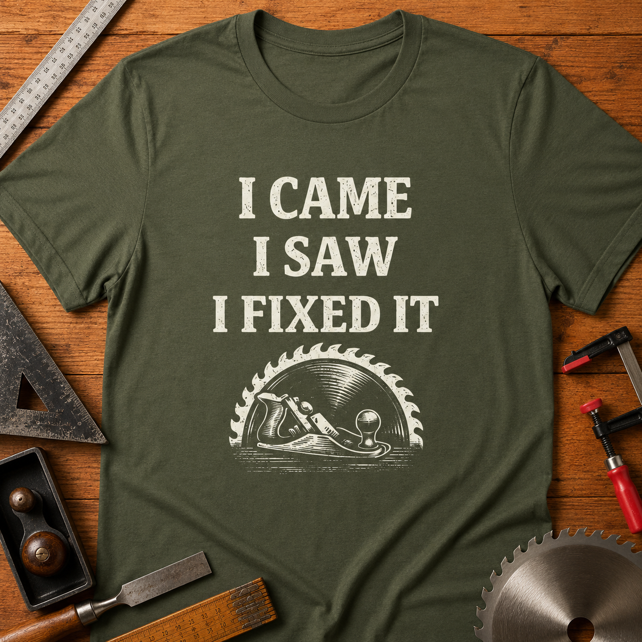 I Came I Saw I Fixed It Woodworking T-Shirt