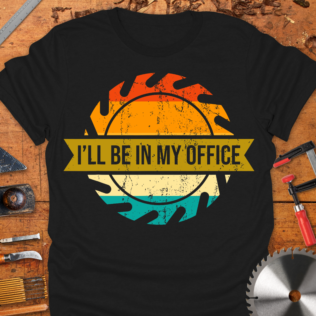 I’ll be in My Office