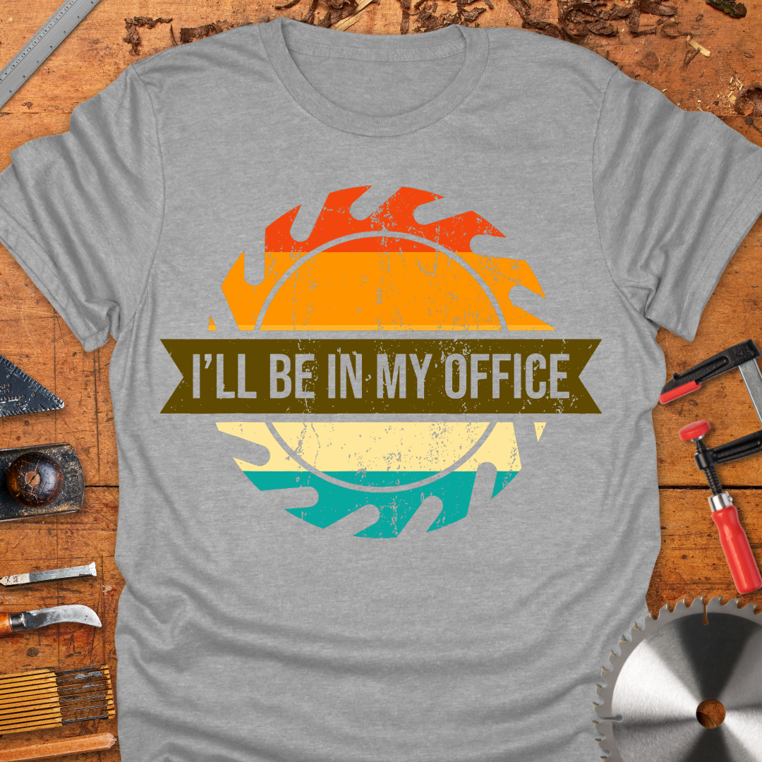 I’ll be in My Office
