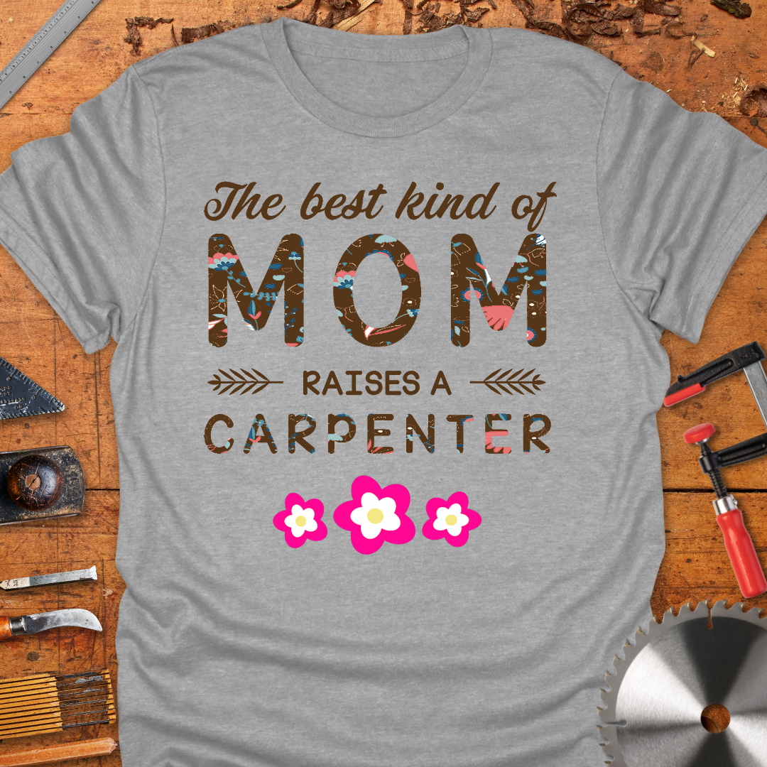 The Best Kind of Mom Raises A Carpenter