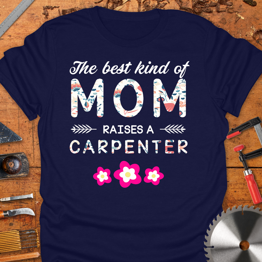 The Best Kind of Mom Raises A Carpenter