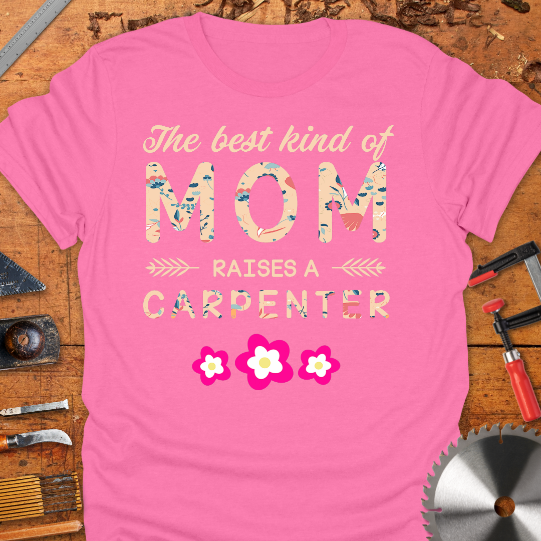 The Best Kind of Mom Raises A Carpenter