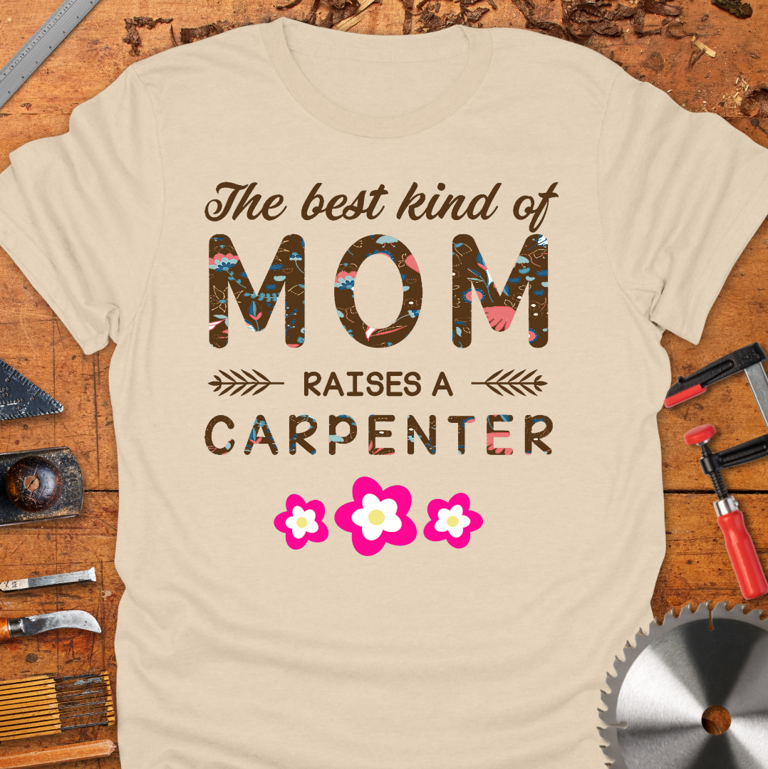 The Best Kind of Mom Raises A Carpenter