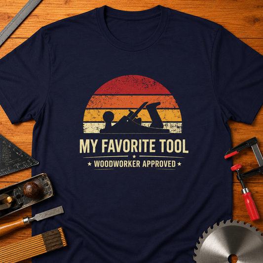 Woodworker Approved T-Shirt — "My Favorite Tool" Hand Plain Woodworking Tee