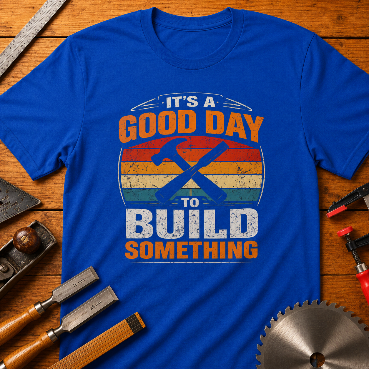 Funny Woodworking T-Shirt — "It's a Good Day to Build Something"