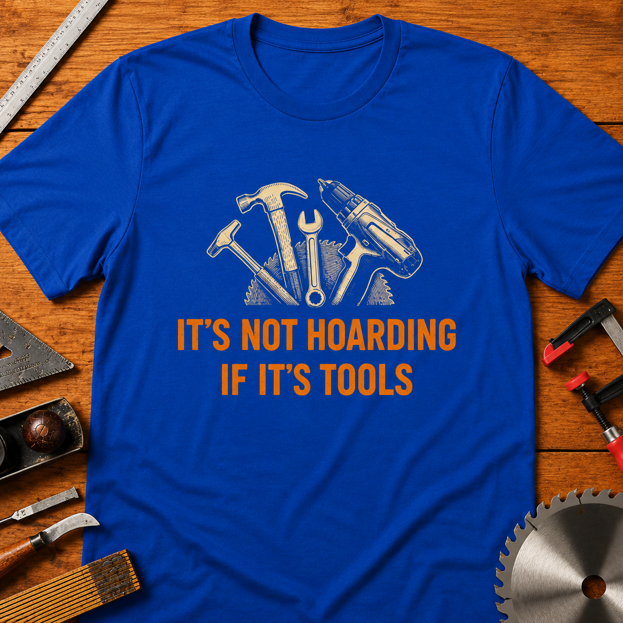 Funny Woodworking T-Shirt — "It's Not Hoarding If It's Tools"