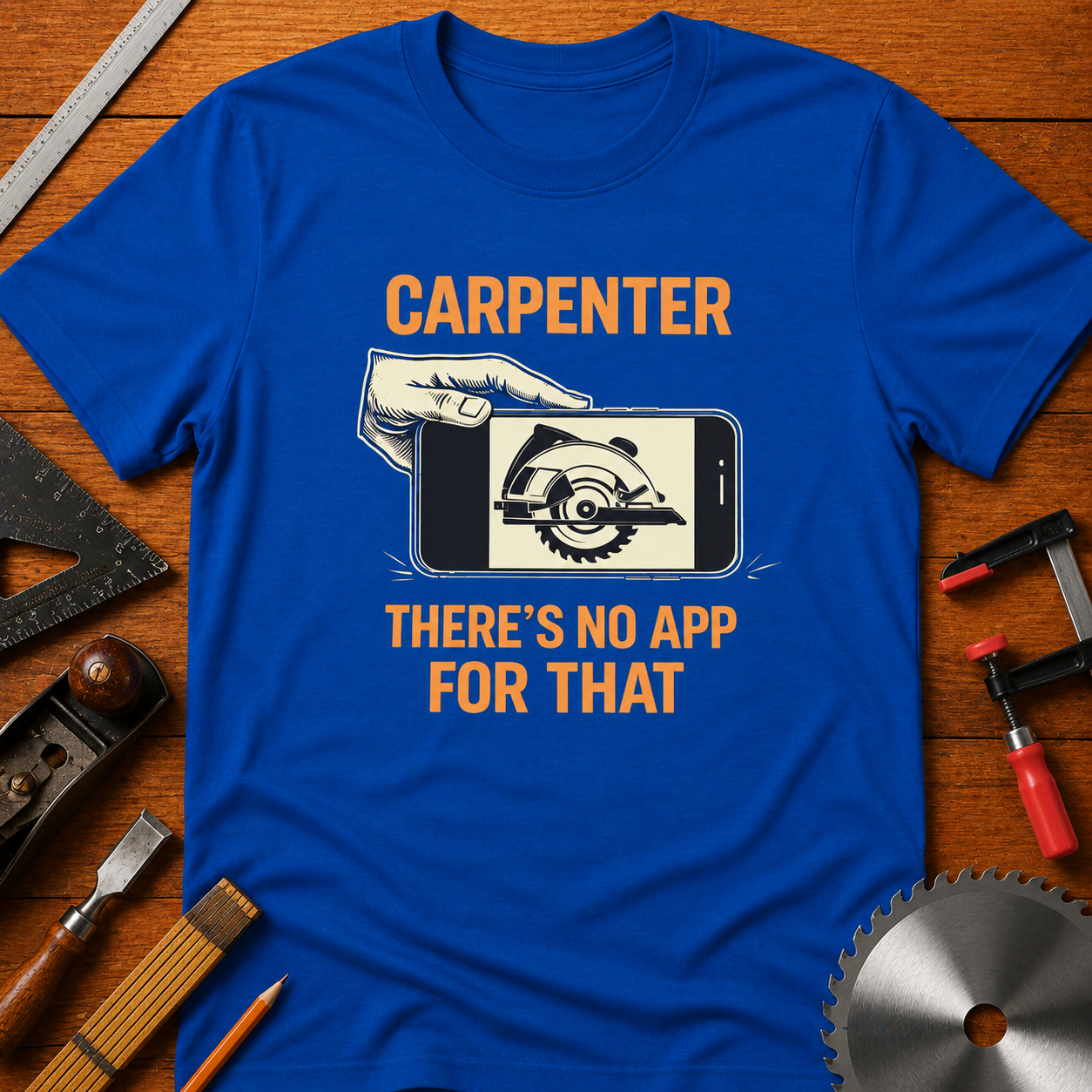There’s No App For That Funny Woodworking Tee