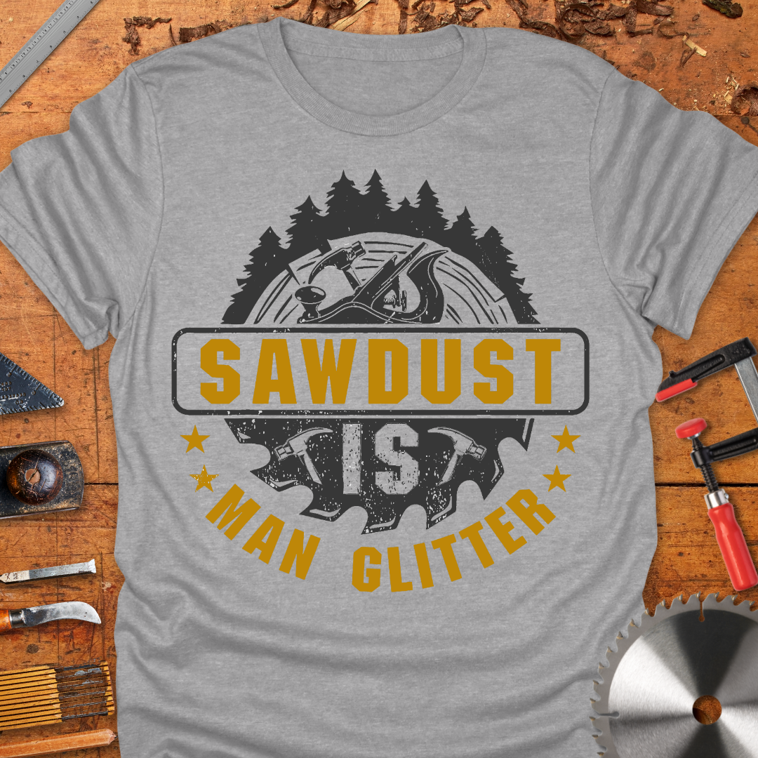 Sawdust is Man Glitter