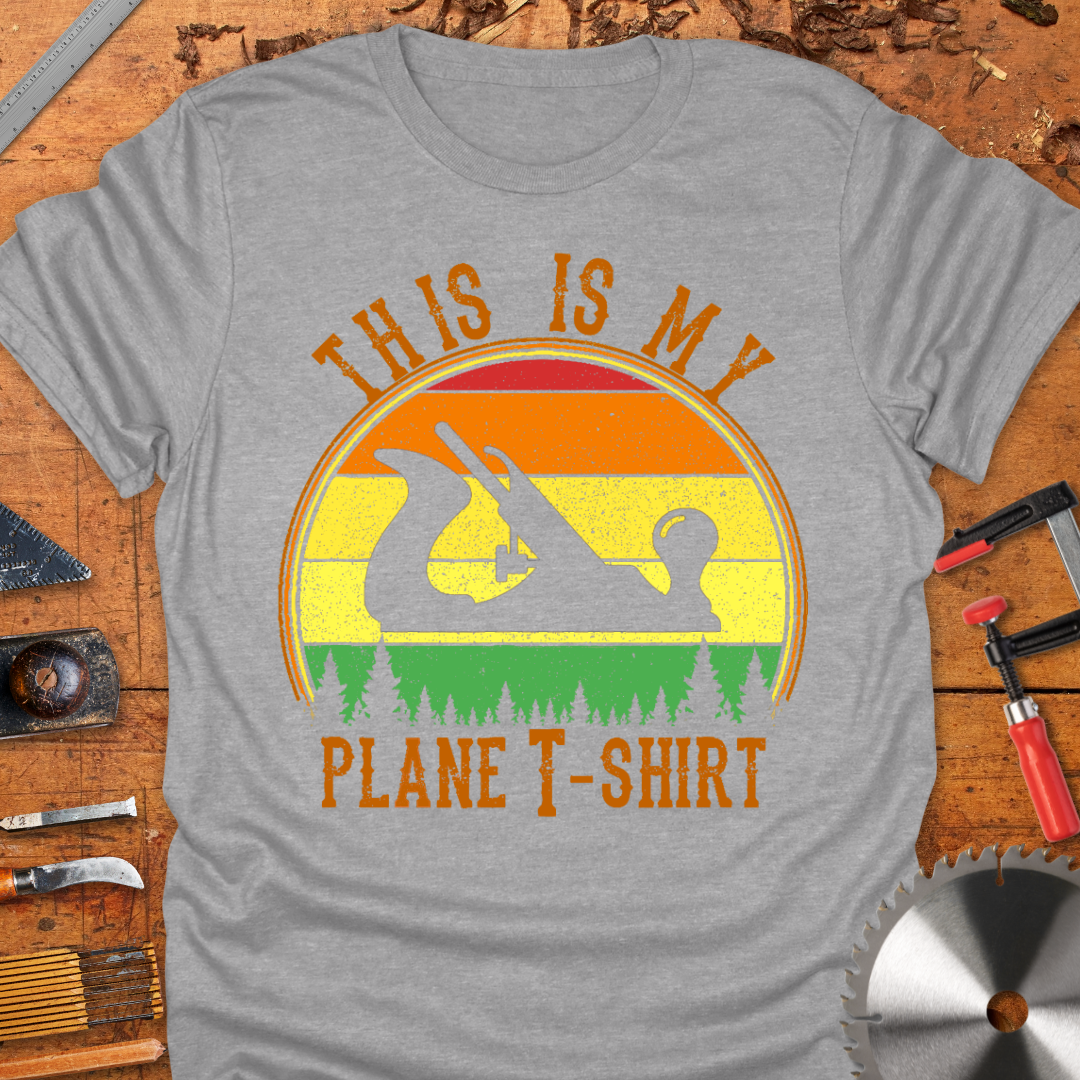 This Is My Plane T-Shirt featuring a graphic image of a wood planer