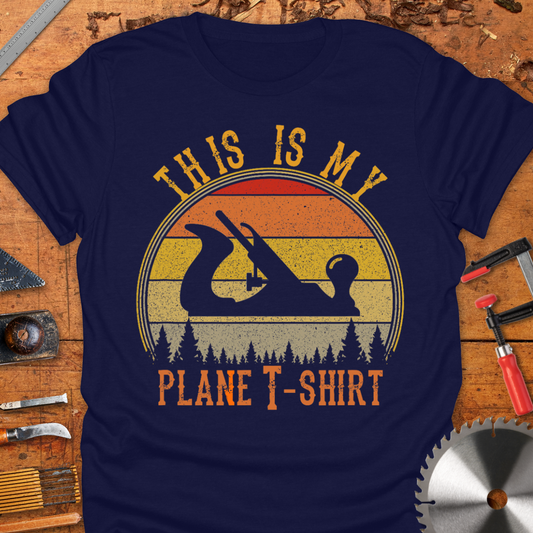 This Is My Plane T-Shirt featuring a graphic image of a wood planer
