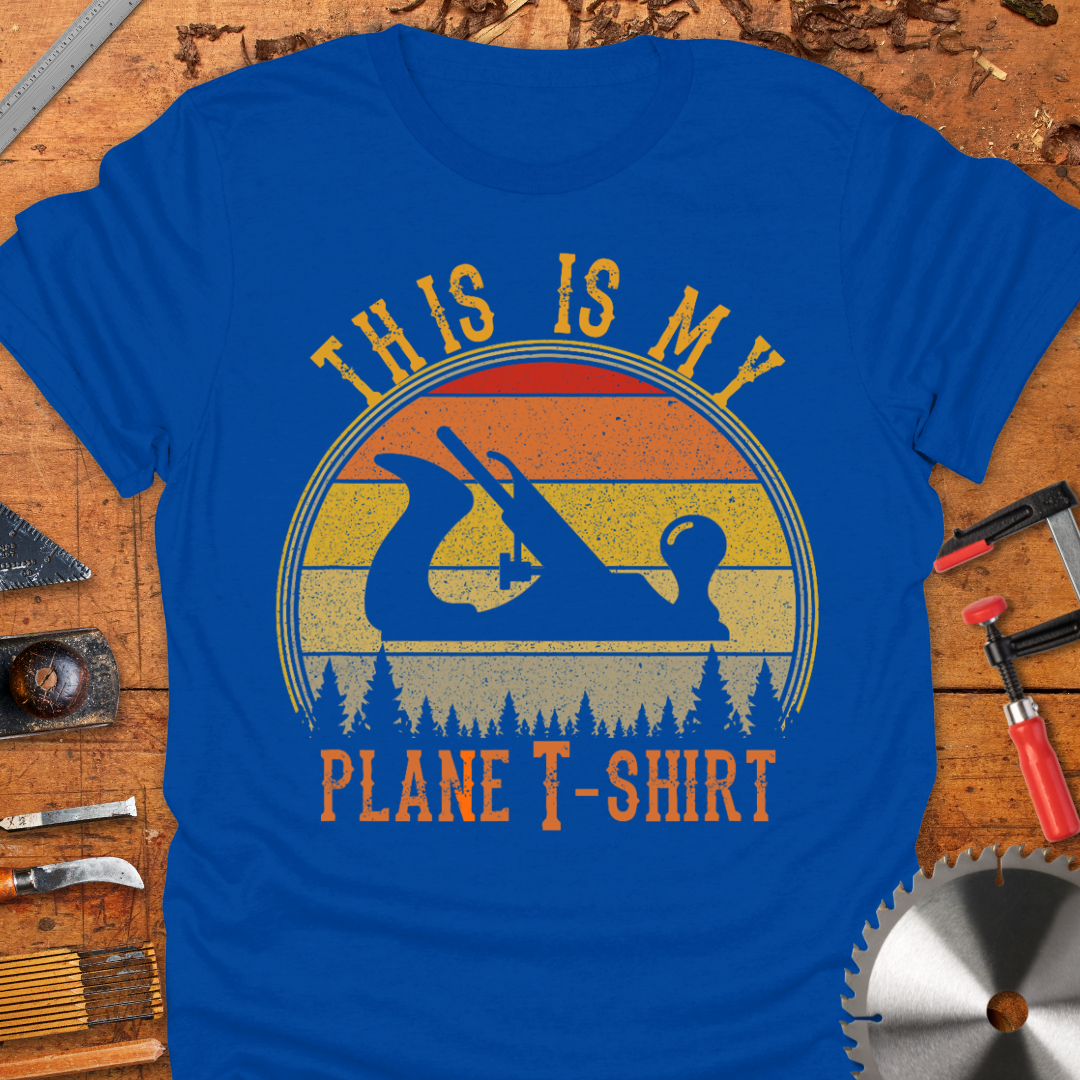 This Is My Plane T-Shirt featuring a graphic image of a wood planer