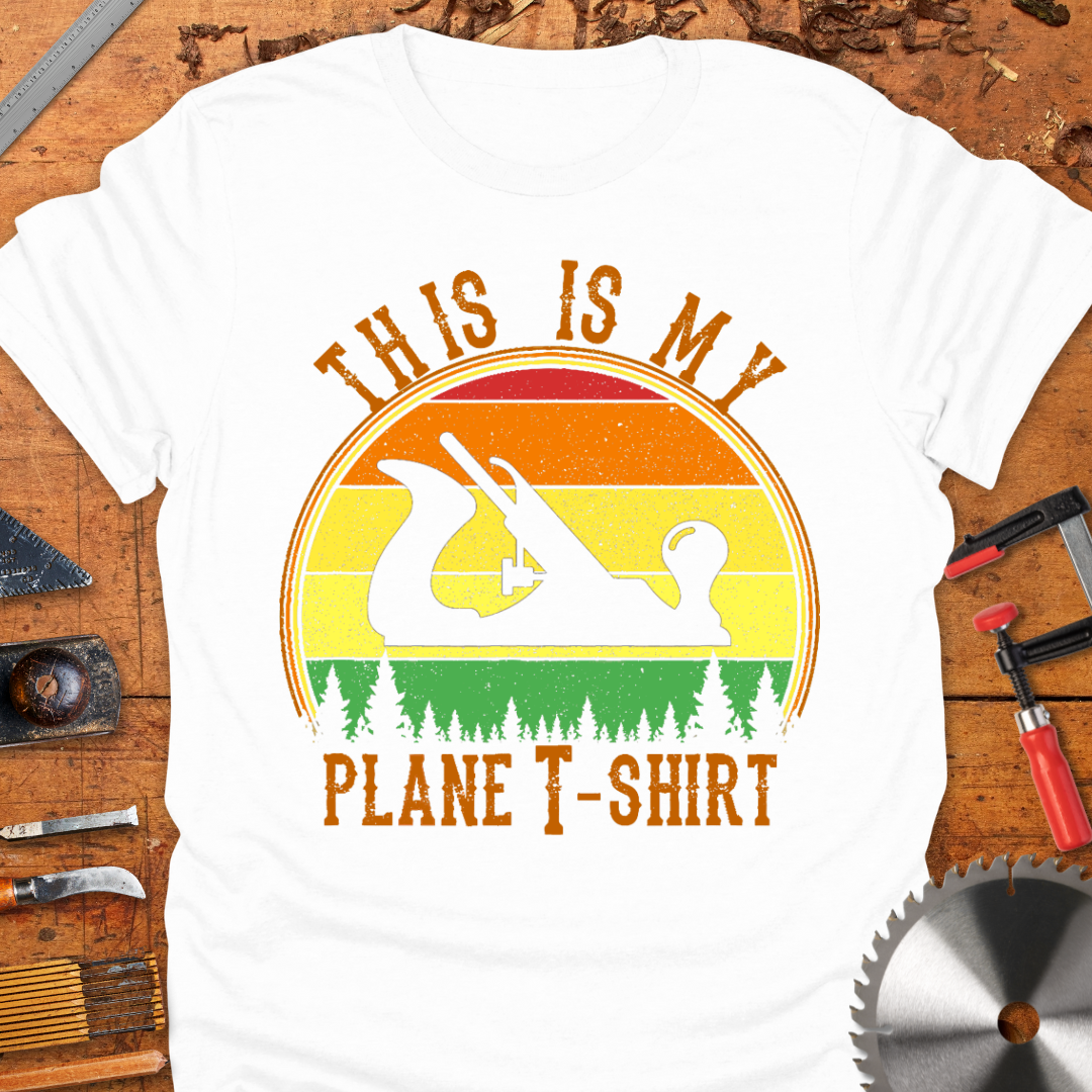 This Is My Plane T-Shirt featuring a graphic image of a wood planer