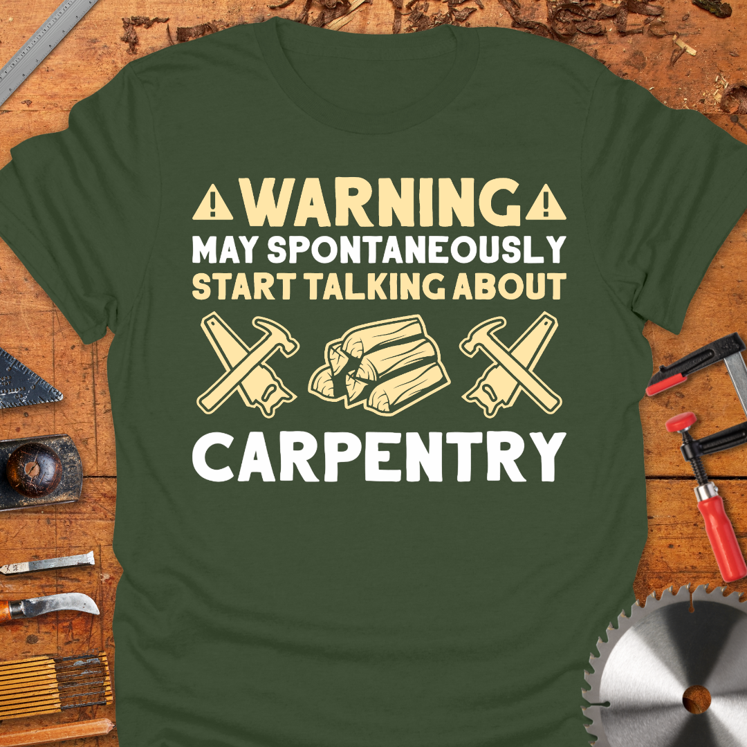 Warning May Spontaneously Start Talking About Carpentry