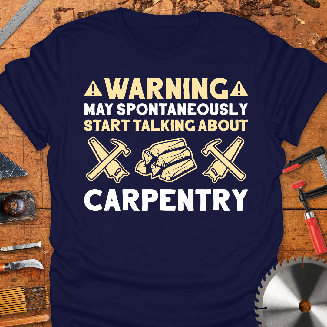Warning May Spontaneously Start Talking About Carpentry