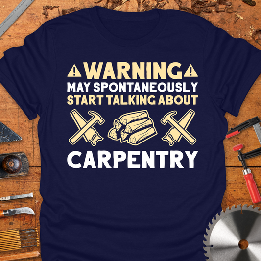 Warning May Spontaneously Start Talking About Carpentry