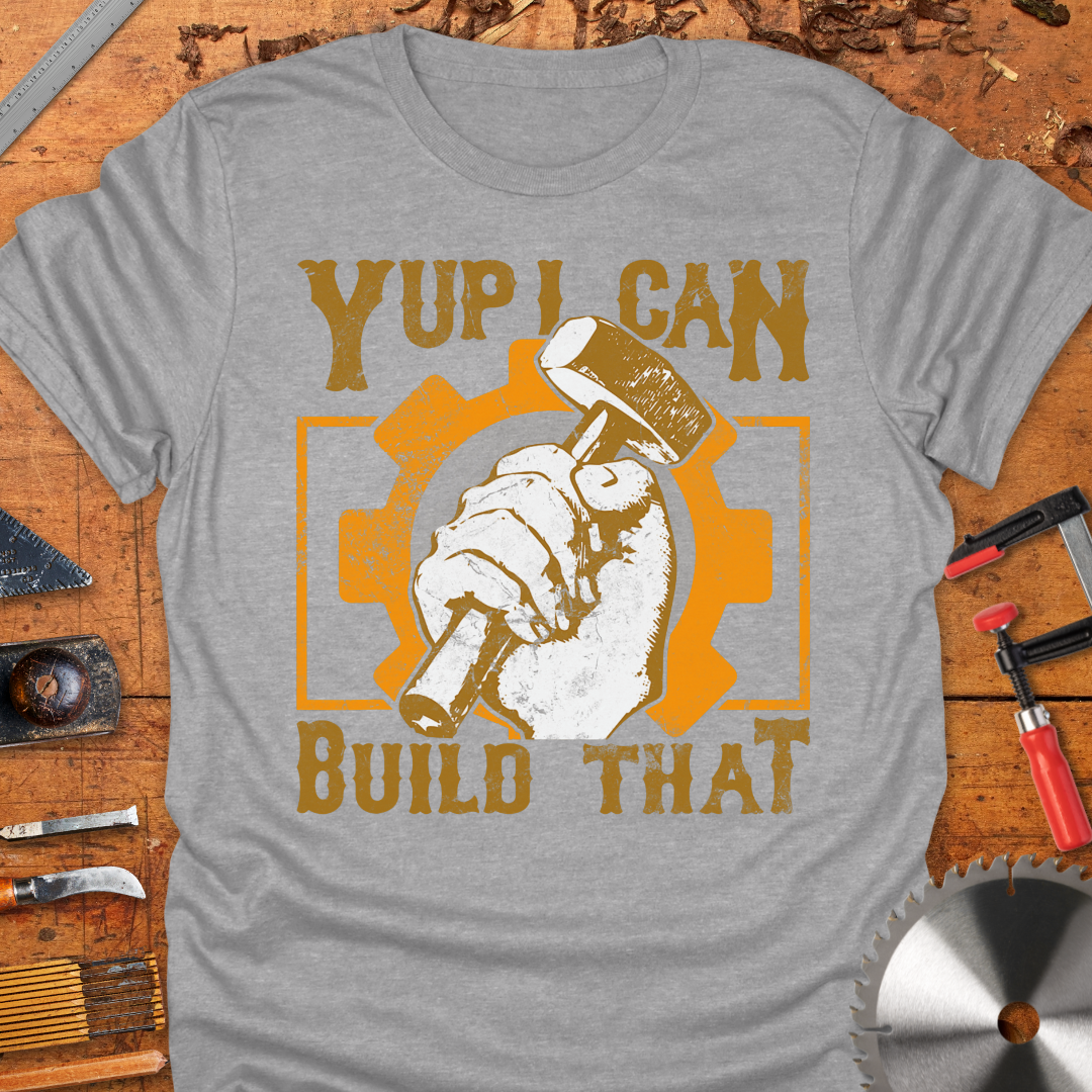 Yup I Can Build That