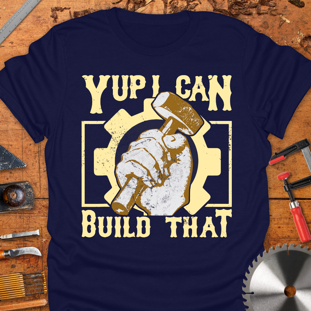 Yup I Can Build That